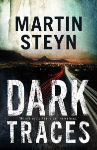 Excerpt From Martin Steyn’s Novel <i>Dark Traces</i>